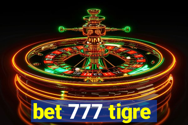 bet 777 tigre